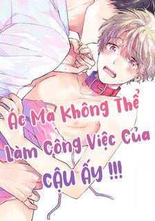 Ác Ma Không Thể Làm Công Việc Của Cậu Ấy