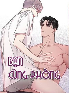 BẠN CÙNG PHÒNG – LÀ MỘT TÊN NGHIỆN SEX