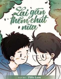 LẠI GẦN THÊM CHÚT NỮA