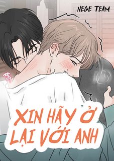 XIN HÃY Ở LẠI VỚI ANH